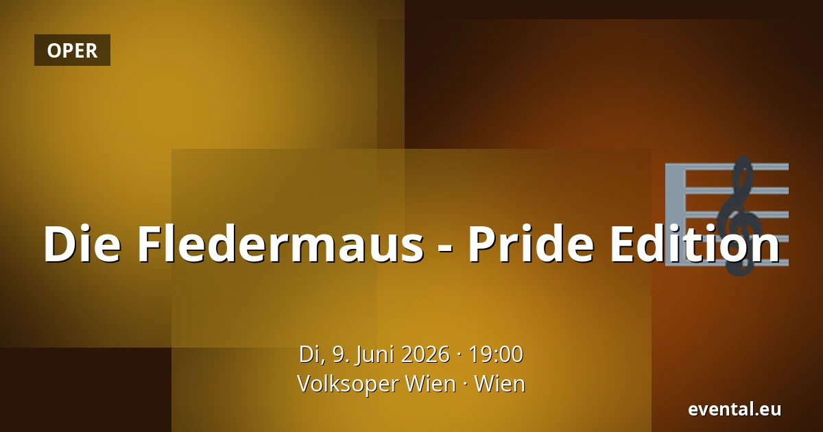 Die Fledermaus - Pride Edition — Volksoper Wien, Wien