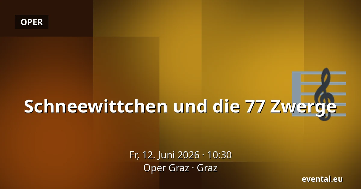 Schneewittchen und die 77 Zwerge — Oper Graz, Graz