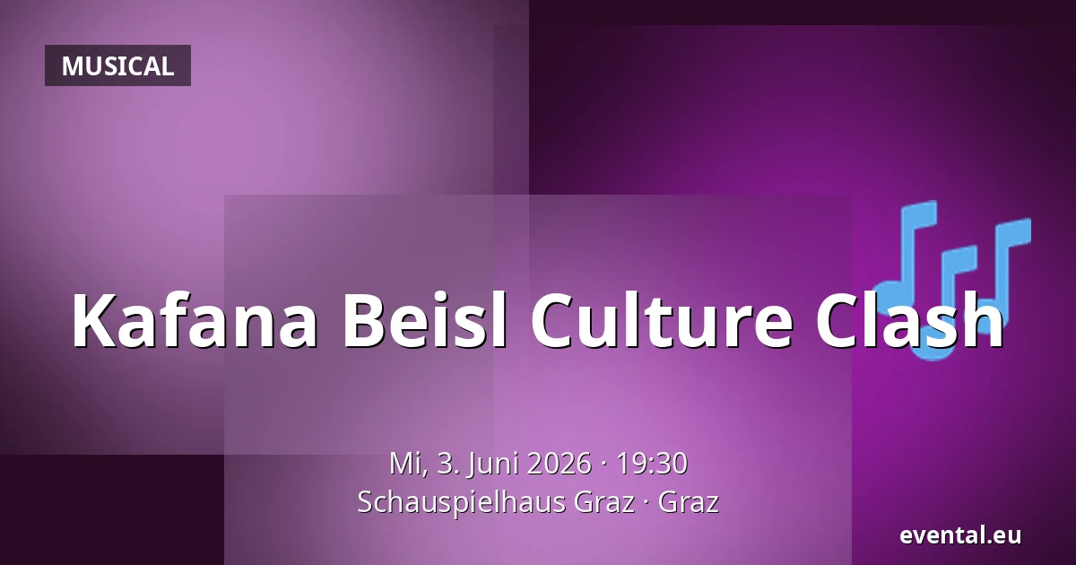 Kafana Beisl Culture Clash — Schauspielhaus Graz, Graz