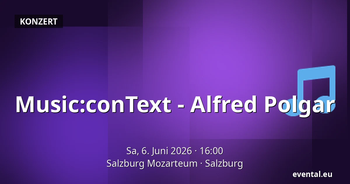Music:conText - Alfred Polgar — Salzburg Mozarteum, Salzburg