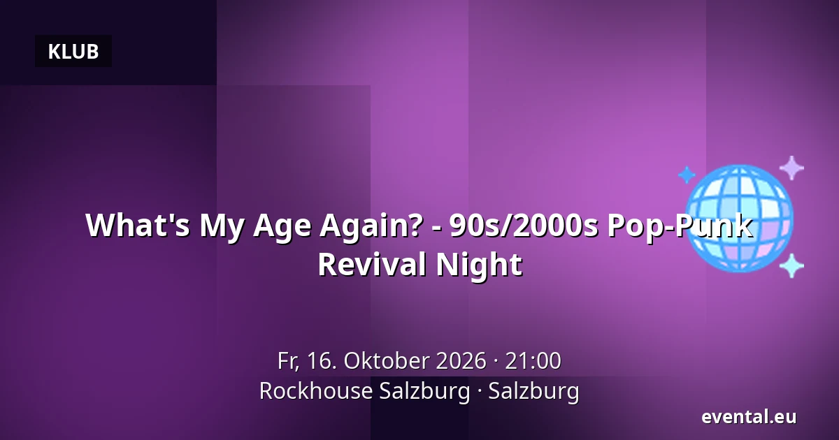 What's My Age Again? - 90s/2000s Pop-Punk Revival Night — Rockhouse Salzburg, Salzburg