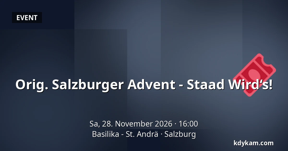 Orig. Salzburger Advent - Staad Wird‘s! — Basilika - St. Andrä, Salzburg