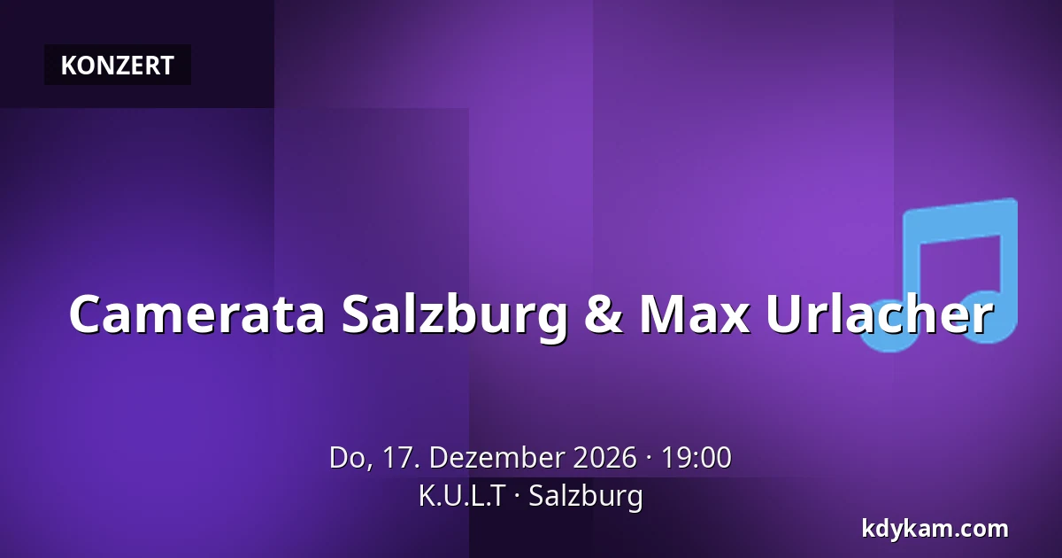 Camerata Salzburg & Max Urlacher — K.U.L.T, Salzburg