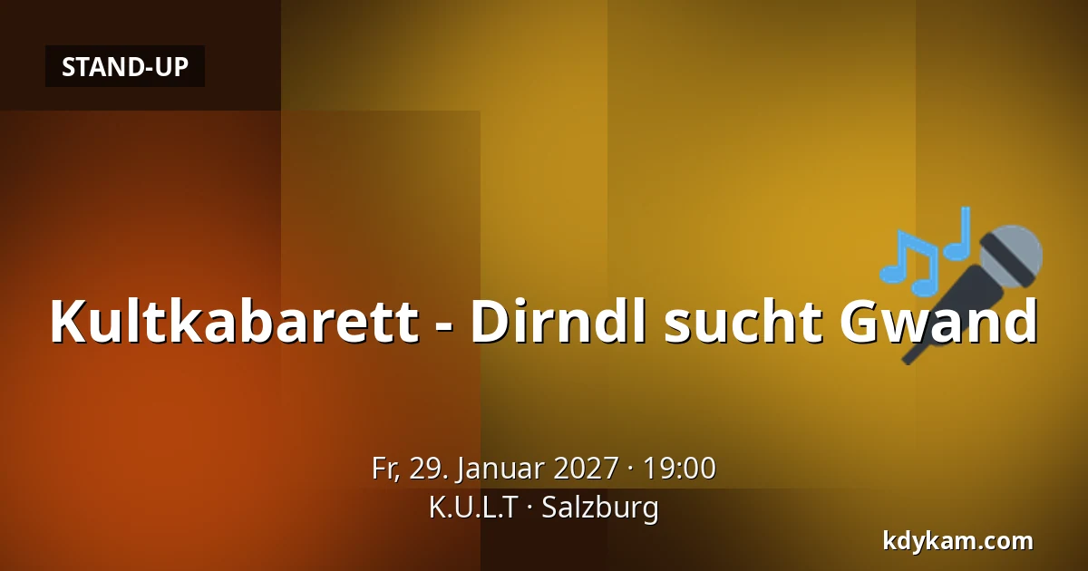 Kultkabarett - Dirndl sucht Gwand — K.U.L.T, Salzburg