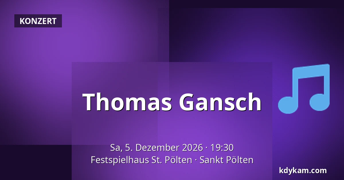 Thomas Gansch — Festspielhaus St. Pölten, Sankt Pölten