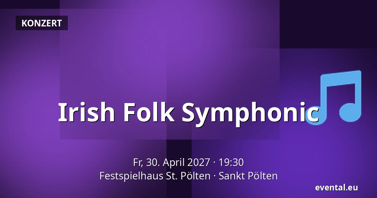 Irish Folk Symphonic — Festspielhaus St. Pölten, Sankt Pölten