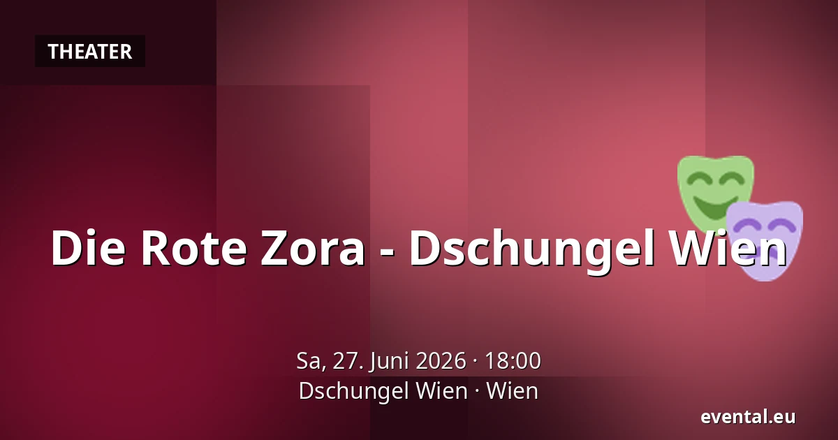 Die Rote Zora - Dschungel Wien — Dschungel Wien, Wien
