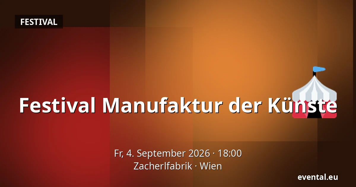 Festival Manufaktur der Künste — Zacherlfabrik, Wien
