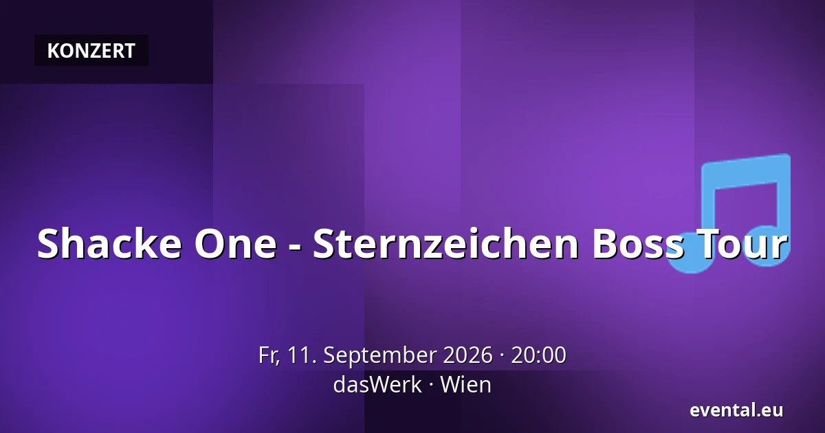 Shacke One - Sternzeichen Boss Tour — dasWerk, Wien