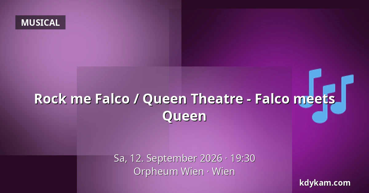 Rock me Falco / Queen Theatre - Falco meets Queen — Orpheum Wien, Wien