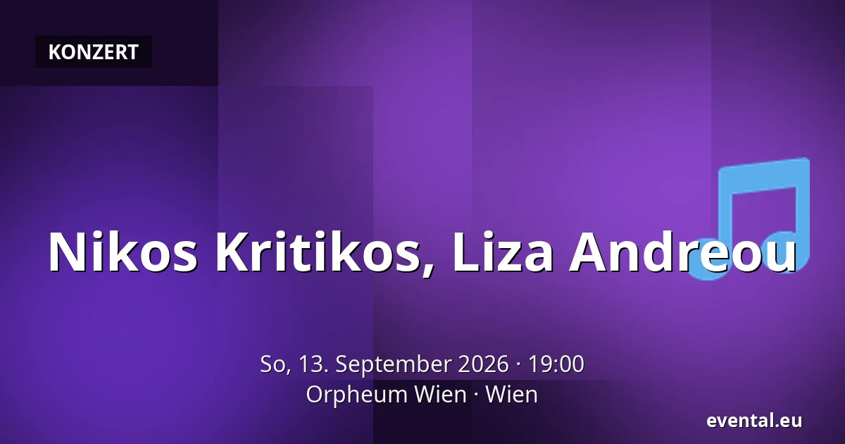 Nikos Kritikos, Liza Andreou — Orpheum Wien, Wien