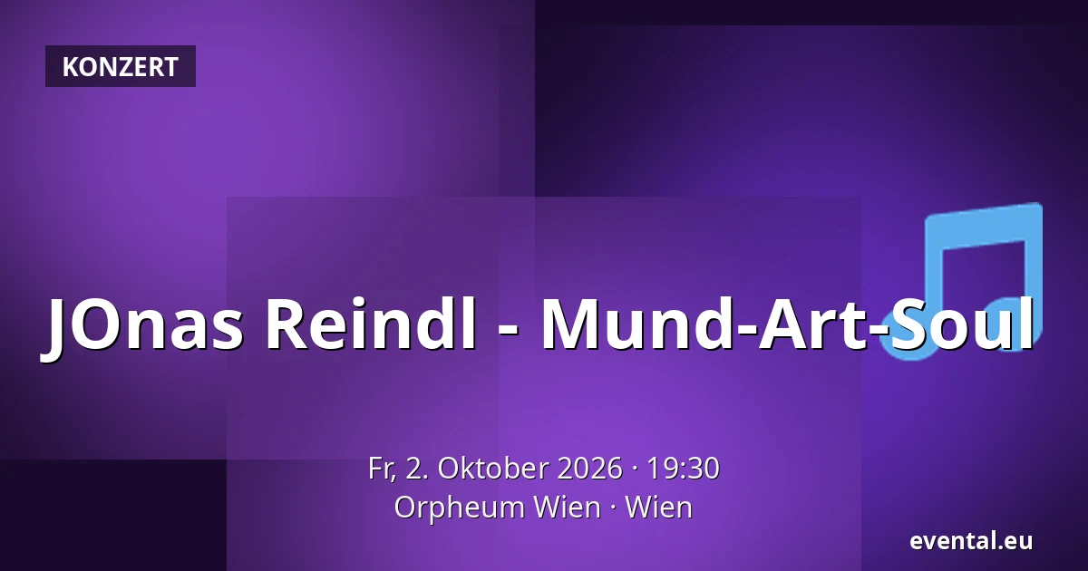 JOnas Reindl - Mund-Art-Soul — Orpheum Wien, Wien