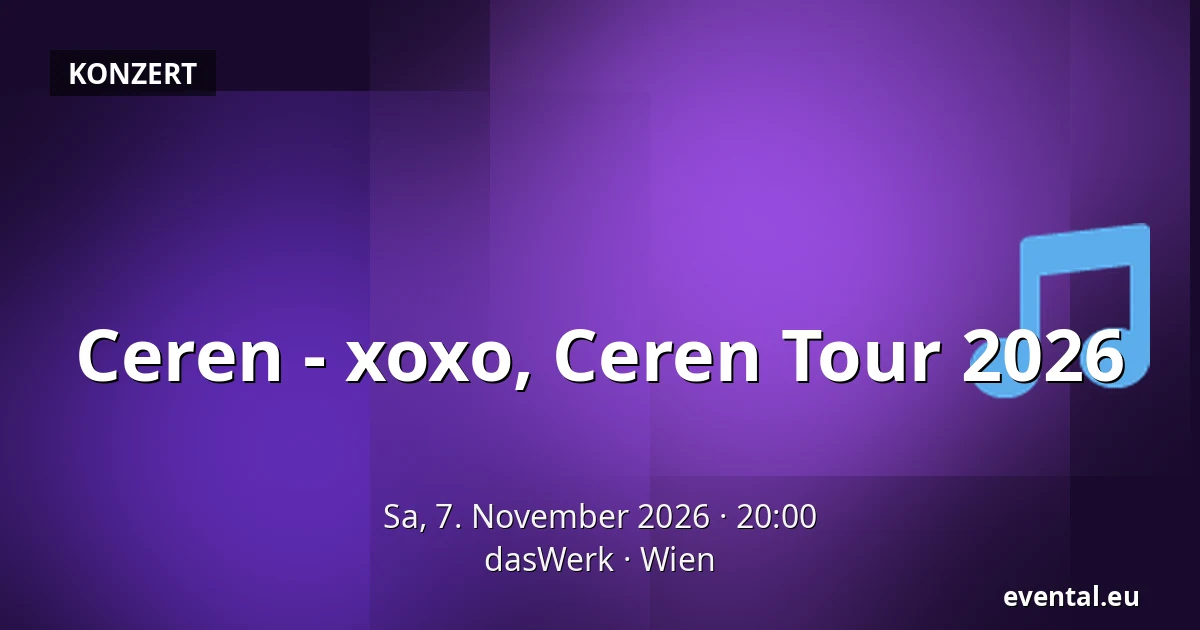 Ceren - xoxo, Ceren Tour 2026 — dasWerk, Wien