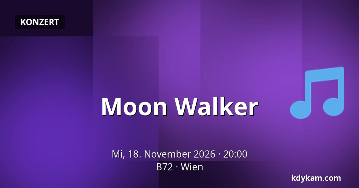 Moon Walker — B72, Wien