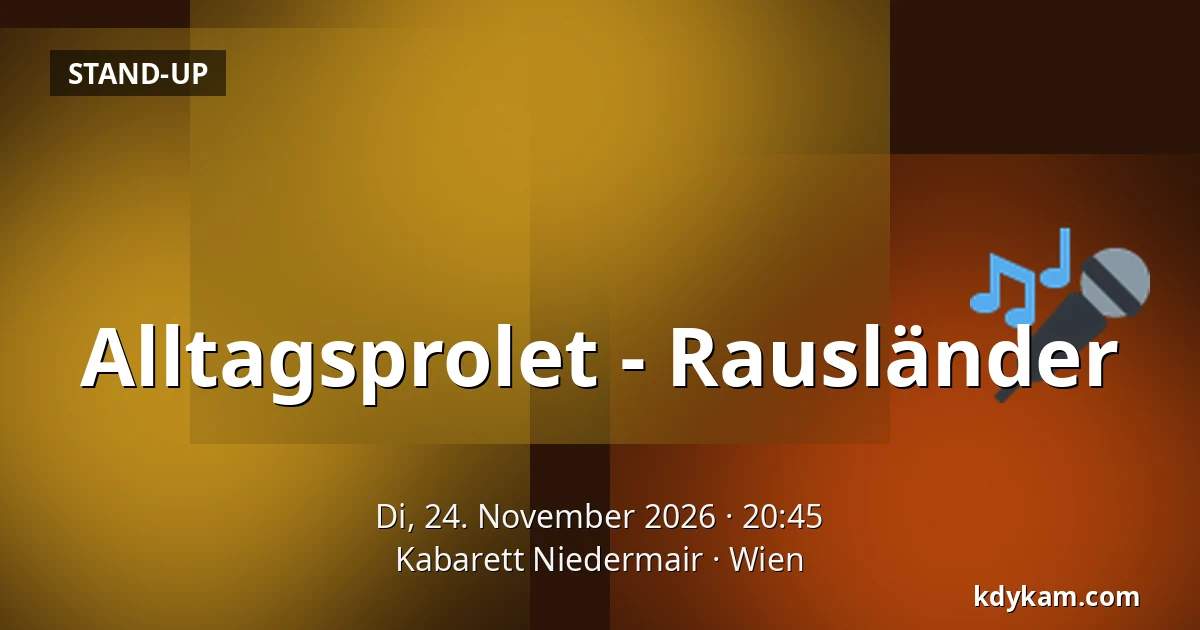 Alltagsprolet - Rausländer — Kabarett Niedermair, Wien
