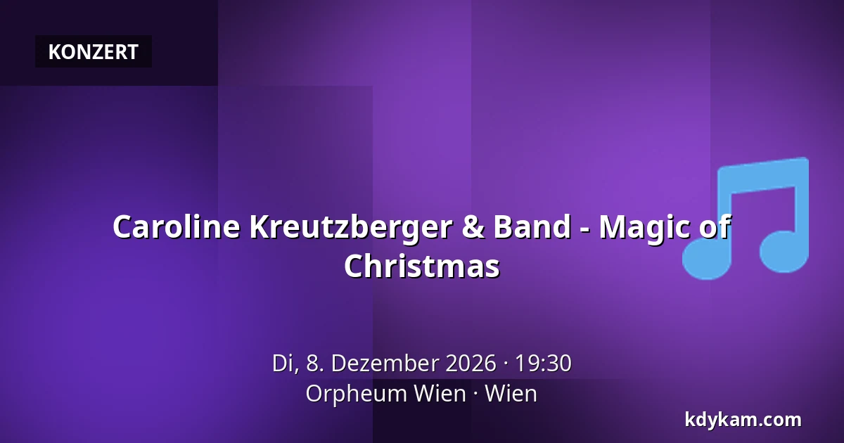 Caroline Kreutzberger & Band - Magic of Christmas — Orpheum Wien, Wien