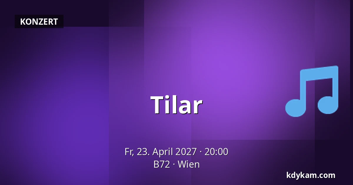 Tilar — B72, Wien
