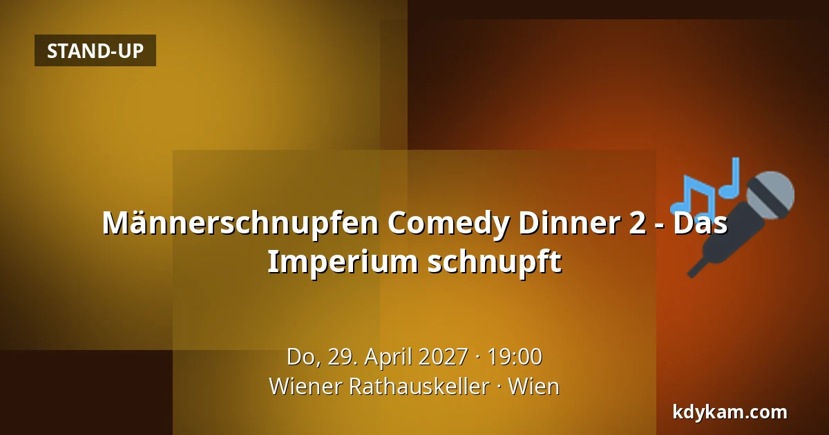 Männerschnupfen Comedy Dinner 2 - Das Imperium schnupft — Wiener Rathauskeller, Wien
