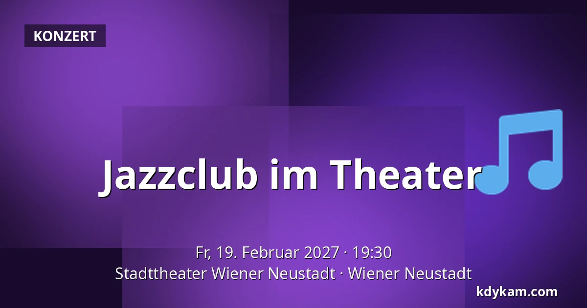 Jazzclub im Theater — Stadttheater Wiener Neustadt, Wiener Neustadt