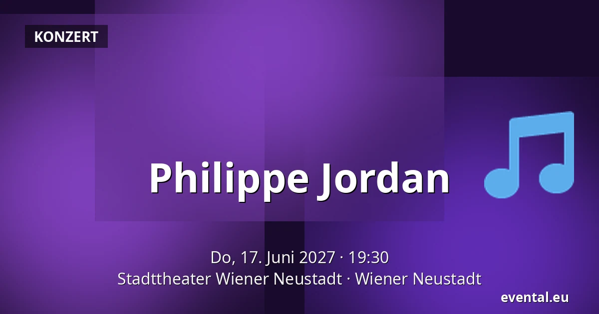 Philippe Jordan — Stadttheater Wiener Neustadt, Wiener Neustadt