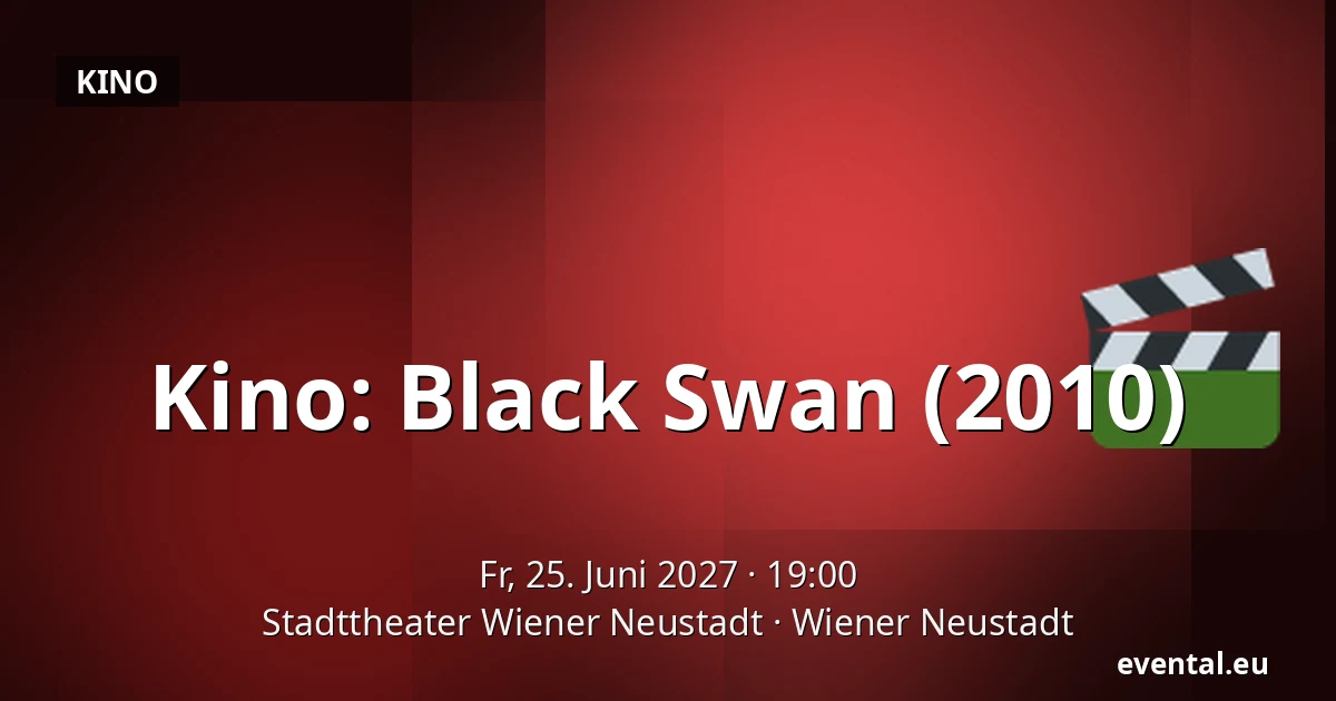 Kino: Black Swan (2010) — Stadttheater Wiener Neustadt, Wiener Neustadt