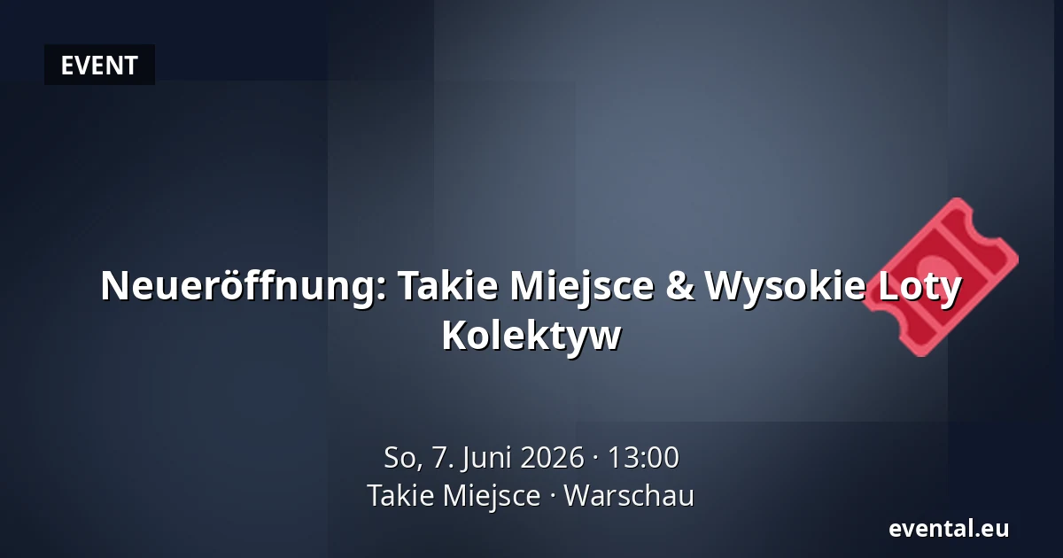 Neueröffnung: Takie Miejsce & Wysokie Loty Kolektyw — Takie Miejsce, Warschau