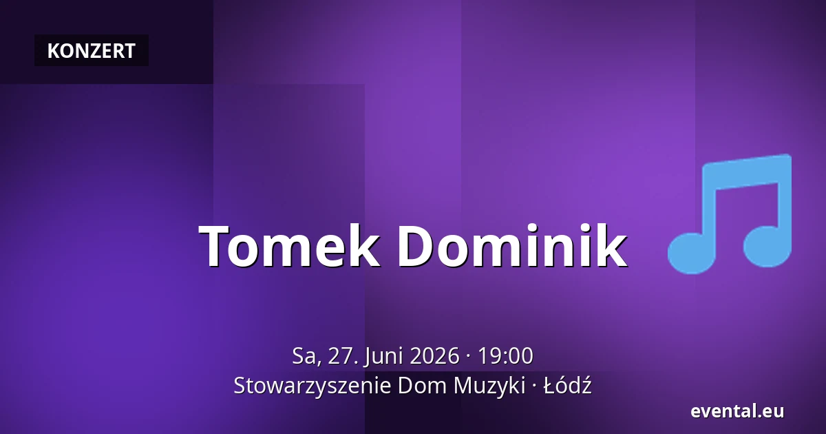 Tomek Dominik — Stowarzyszenie Dom Muzyki, Łódź