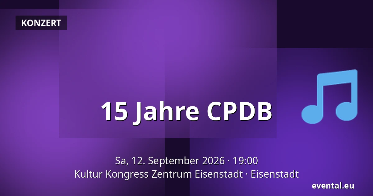 15 Jahre CPDB — Kultur Kongress Zentrum Eisenstadt, Eisenstadt
