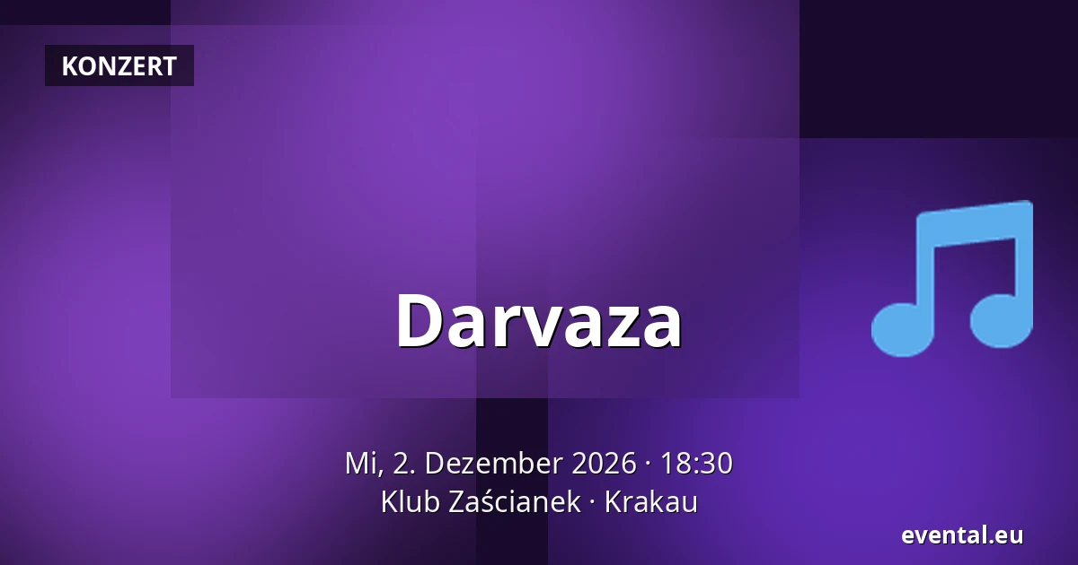 Darvaza — Klub Zaścianek, Krakau