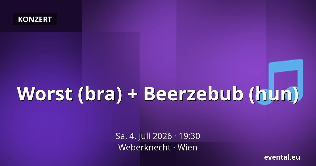 Worst (bra) + Beerzebub (hun) — Weberknecht, Wien