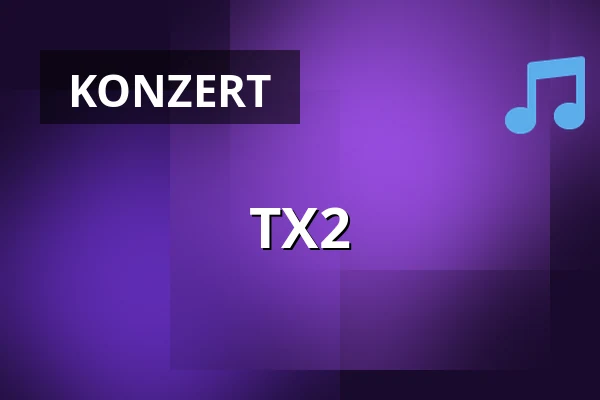TX2 — WUK, Wien