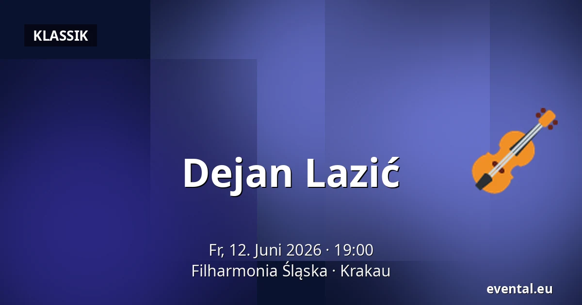 Dejan Lazić — Filharmonia Śląska, Krakau