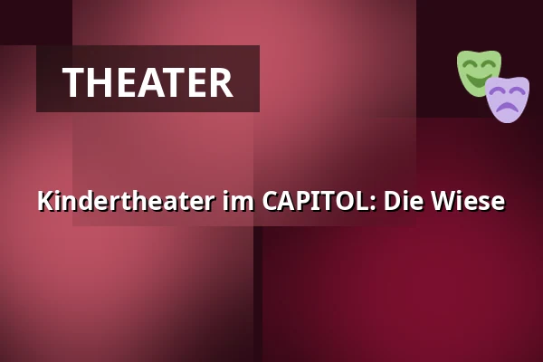 Kindertheater im CAPITOL: Die Wiese — Teatr Capitol, Breslau