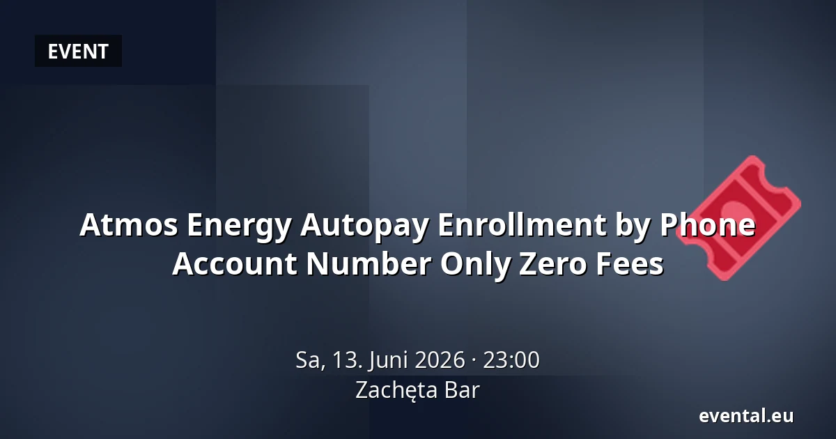 Atmos Energy Autopay Enrollment by Phone Account Number Only Zero Fees — Zachęta Bar