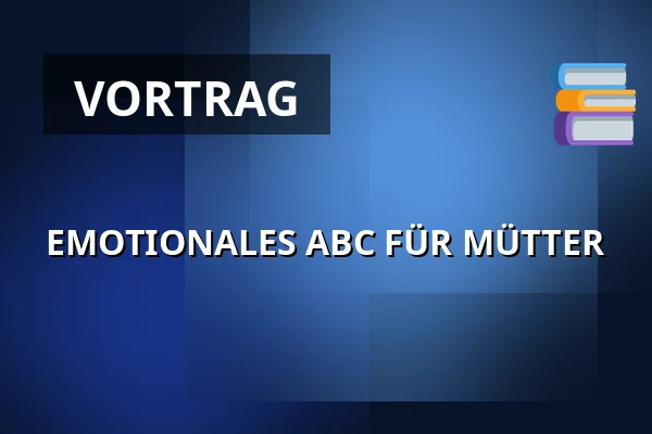 EMOTIONALES ABC FÜR MÜTTER — Miejska Biblioteka Publiczna - Filia nr 32, Breslau