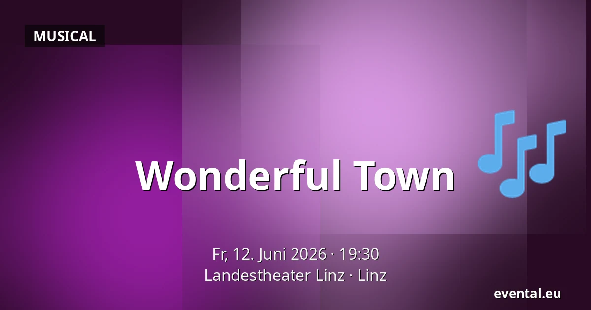 Wonderful Town — Landestheater Linz, Linz