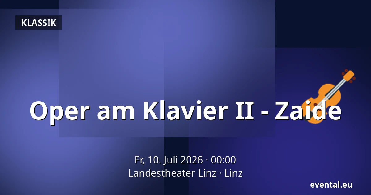 Oper am Klavier II - Zaide — Landestheater Linz, Linz