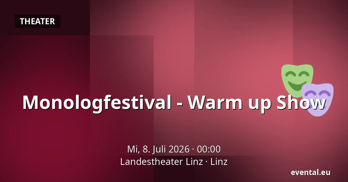 Monologfestival - Warm up Show — Landestheater Linz, Linz