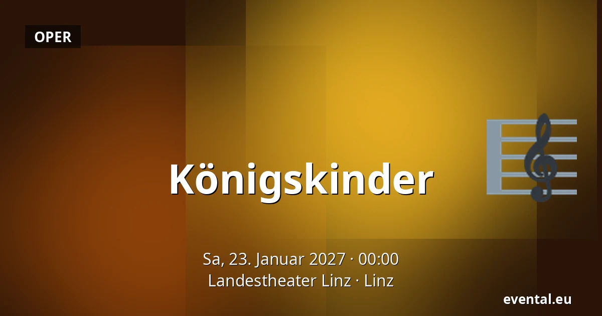 Königskinder — Landestheater Linz, Linz