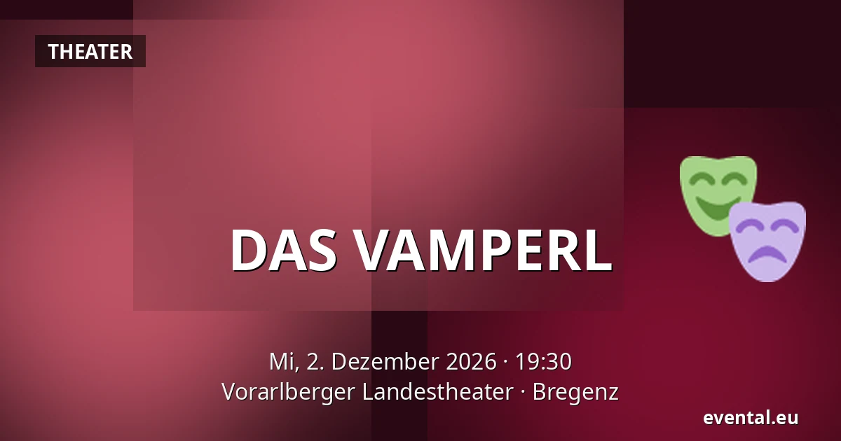 DAS VAMPERL — Vorarlberger Landestheater, Bregenz