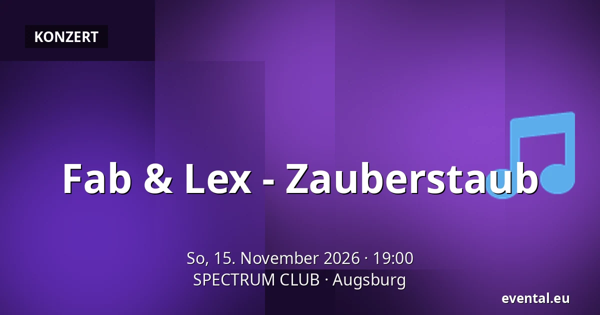 Fab & Lex - Zauberstaub — SPECTRUM CLUB, Augsburg