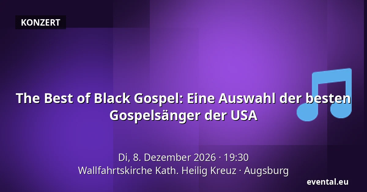 The Best of Black Gospel: Eine Auswahl der besten Gospelsänger der USA — Wallfahrtskirche Kath. Heilig Kreuz, Augsburg