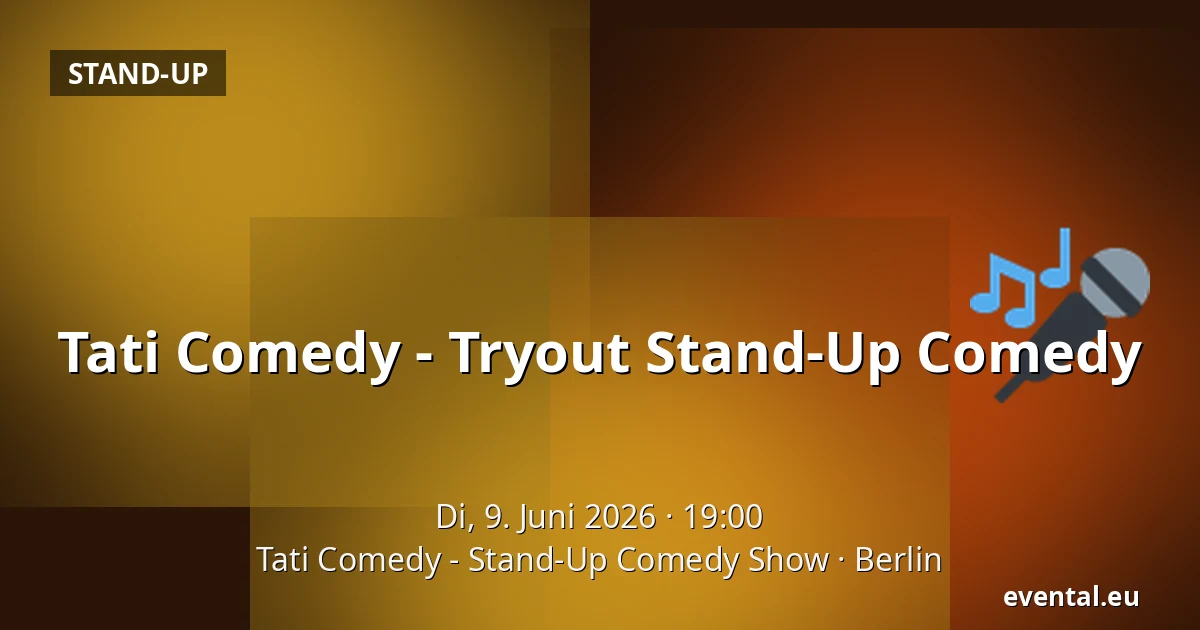 Tati Comedy - Tryout Stand-Up Comedy — Tati Comedy - Stand-Up Comedy Show, Berlin