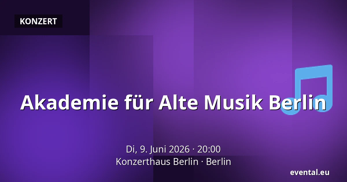 Akademie für Alte Musik Berlin — Konzerthaus Berlin, Berlin