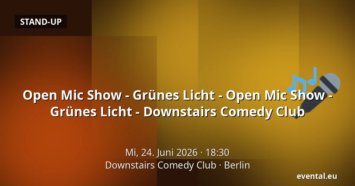 Open Mic Show - Grünes Licht - Open Mic Show - Grünes Licht - Downstairs Comedy Club — Downstairs Comedy Club, Berlin