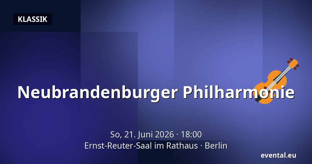 Neubrandenburger Philharmonie — Ernst-Reuter-Saal im Rathaus, Berlin