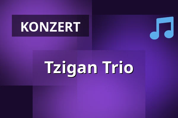 Tzigan Trio — Kulturhaus Centre Bagatelle e.V, Berlin