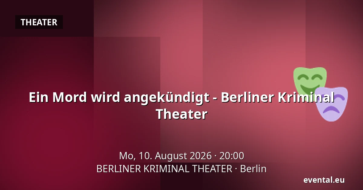 Ein Mord wird angekündigt - Berliner Kriminal Theater — BERLINER KRIMINAL THEATER, Berlin