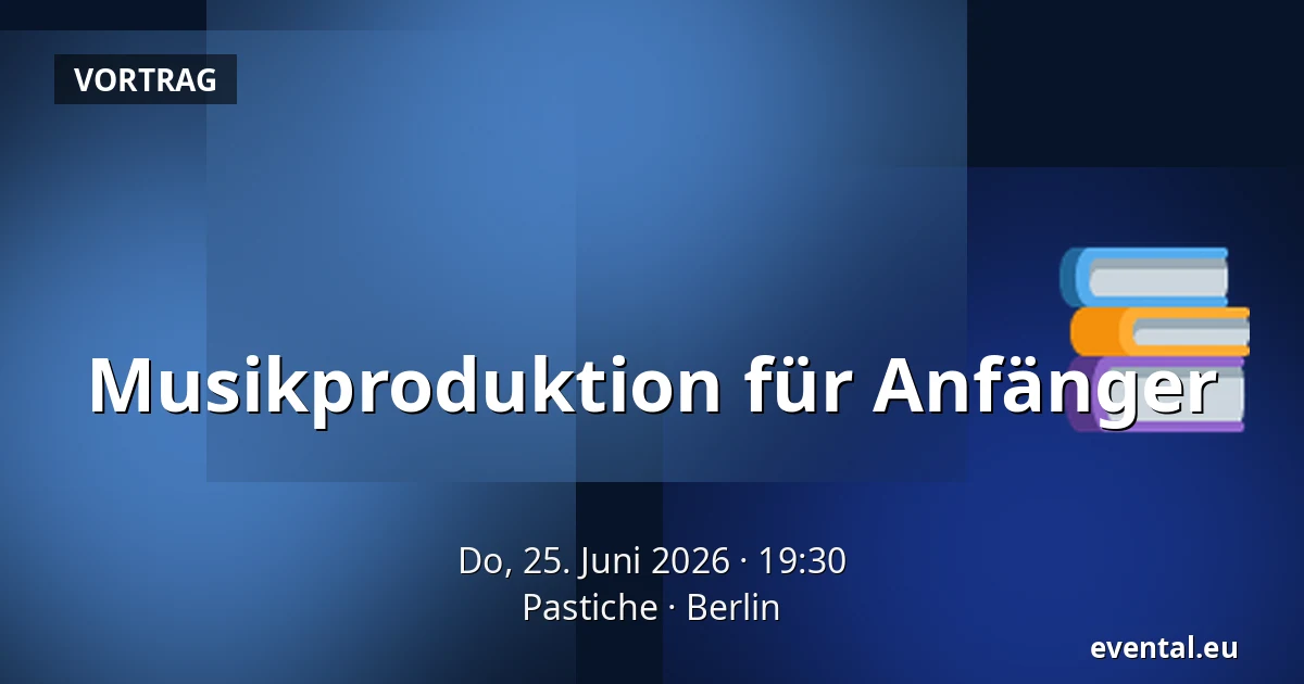 Musikproduktion für Anfänger — Pastiche, Berlin