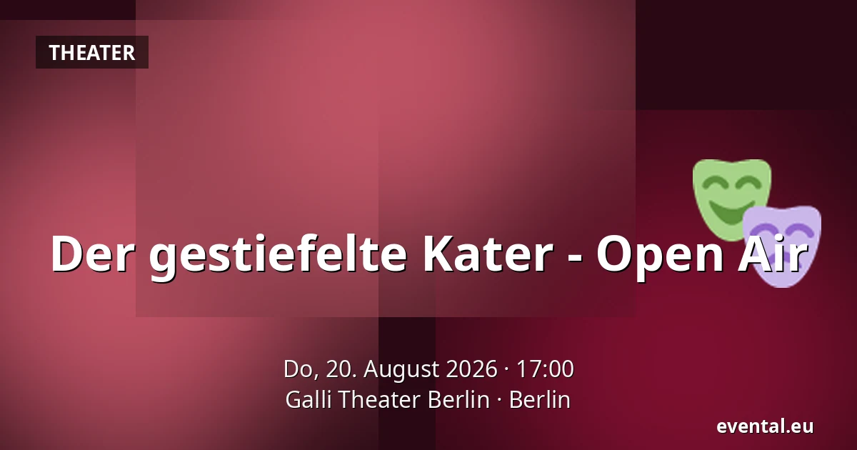 Der gestiefelte Kater - Open Air — Galli Theater Berlin, Berlin